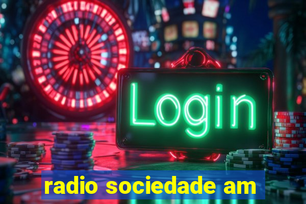 radio sociedade am